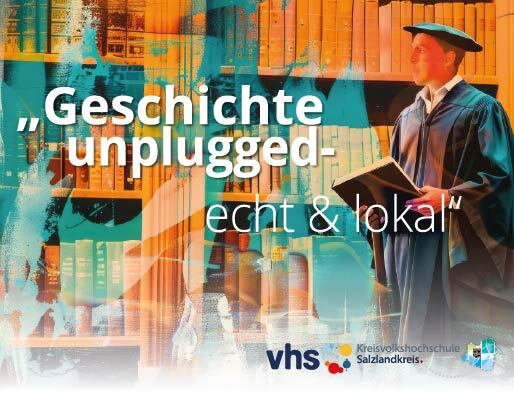 Geschichte unplugged - echt & lokal
